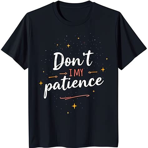 Black T Shirt With Dont Test My Patience Graphic Gold Stars And Arrows