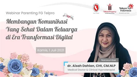 Webinar Parenting Bersama Dr Aisah Dahlan Forsikatel Group Telkom