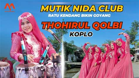 Anget Tohirul Qolbi Koplo Mutik Nida Ratu Kendang Live Ngampel