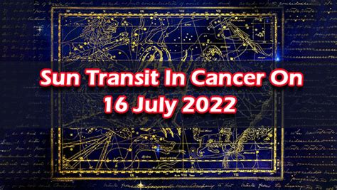 Sun Transit In Cancer 16 July 2022 Impact On All Zodiac Signs And