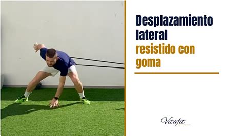 Desplazamiento Lateral Resistido Con Goma Vf Youtube