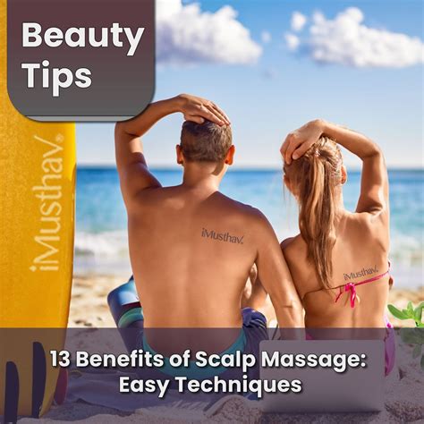 13 Benefits Of Scalp Massage Easy Techniques By Imusthav Medium