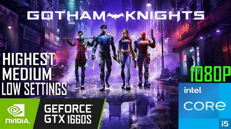 Gotham Knights GTX 1660 SUPER I5 10400F 16GB Ram All Settings