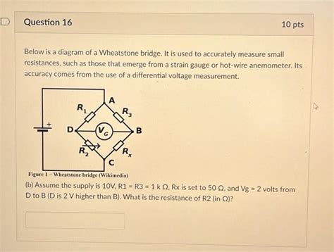 Solved Below Is A Diagram Of A Wheatstone Bridge It Is Used Chegg