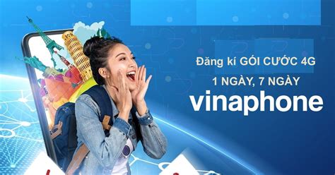 Đăng ký các gói cước 4g VinaPhone 1 ngày 7 ngày giá rẻ nhiều ưu đãi