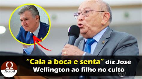 Pastor Jos Wellington Manda Filho Calar A Boca Durante Culto Youtube