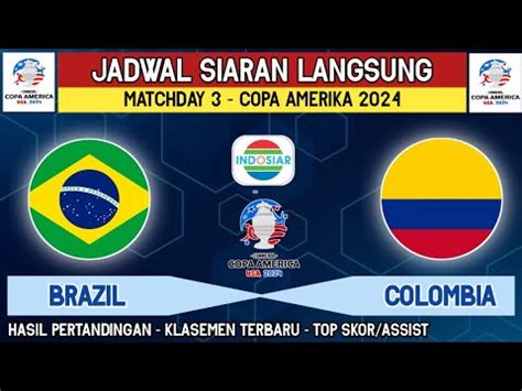 LIVE Jadwal Siaran Langsung Copa America 2024 BRAZIL Vs KOLOMBIA