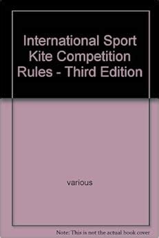 International Sport Kite Competition Rules - Third Edition: various: Amazon.com: Books