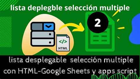 lista desplegable multi selección usando html service y apps script