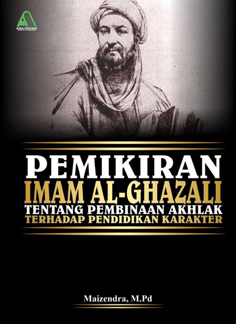 Pemikiran Imam Al Ghazali Tentang Pembinaan Akhlak Terhadap Pendidikan