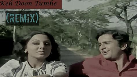 Keh Du Tumhe Ya Chup Rahu Dil Me Mere Remix Kishore Kumar Shashi