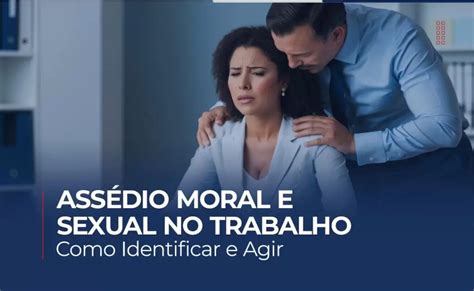 Ass Dio Moral E Sexual No Trabalho Como Identificar E Agir Branco Oliveira