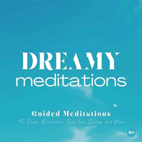 Amazon.com: Dreamy Meditations | Guided Meditations For Sleep, Relaxation, Self-Love, Success ...