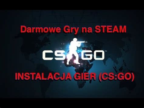 Darmowe Klucze Steam CS GO Instalacja Odc 27 YouTube