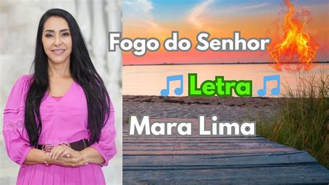 Mara Lima Fogo Do Senhor Cantado Youtube