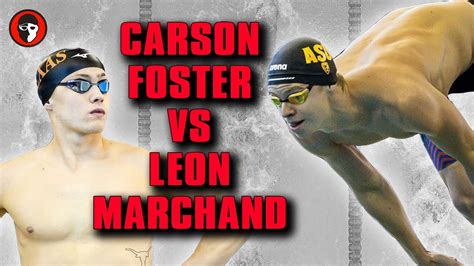 Carson Foster Vs Leon Marchand Ncaa Championship Predictions Youtube