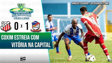 GOLS COMERCIAL 0 X 1 COXIM CAMPEONATO SUL MATO GROSSENSE 2023 YouTube