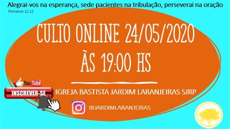 Culto Online Igreja Batista Jardim Laranjeiras S O Jose