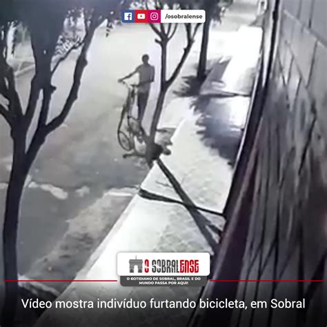 Vídeo mostra indivíduo furtando bicicleta em Sobral O caso aconteceu