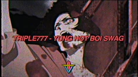 TRIPLE777 YUNG HOT BOI SWAG PROD BROKE BOI YouTube Music