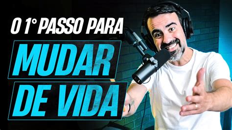 O Passo Para Conseguir O Que Voc Quer Na Vida Como Mudar De Vida