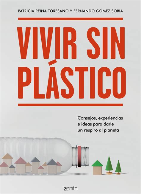 Vivir Sin Plastico Consejos Experiencias E Ideas