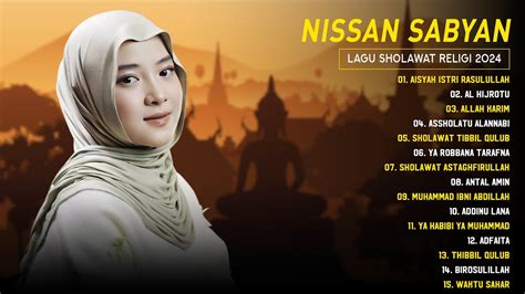 Sholawat Nissa Sabyan Terbaru Kumpulan Lagu Sholawat Nabi