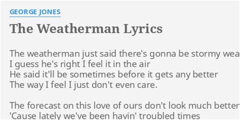 "THE WEATHERMAN" LYRICS by GEORGE JONES: The weatherman just said...