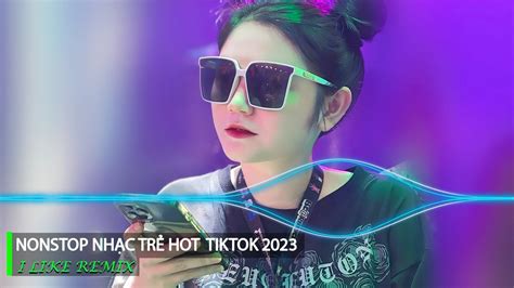 Nhạc Nonstop Hot Trend TikTok Vinahouse Hay Nhất NONSTOP Bass ĐẬP BAY SẬP SÀN