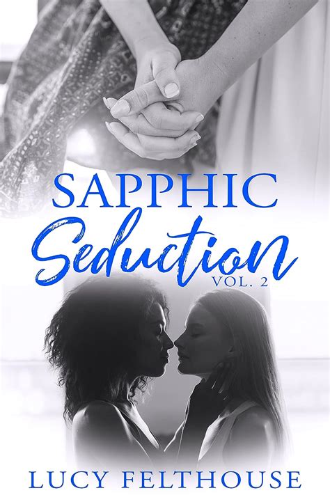 Sapphic Seduction Vol A Lesbian Erotica Collection Ebook Felthouse