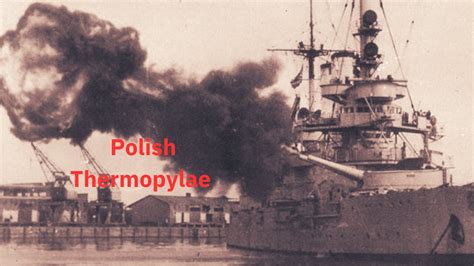 Polish Thermopylae Battle Of Westerplatte Youtube