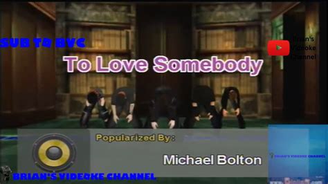 To Love Somebody Michael Bolton Karaoke YouTube