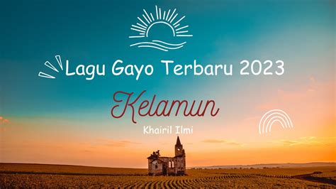 Lagu Gayo Terbaru Kelamun 2023 YouTube