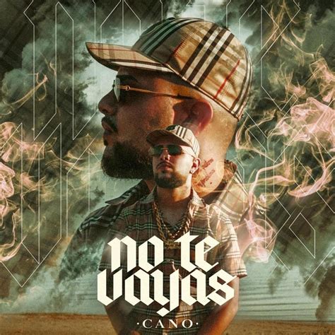 Cano No Te Vayas Lyrics Genius Lyrics