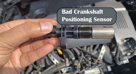 Symptoms Of Bad Crankshaft Positioning Sensor How To Fix