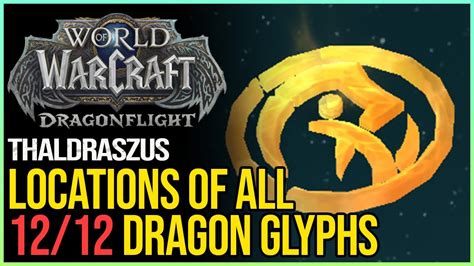 All Thaldraszus Dragon Glyphs Wow Youtube