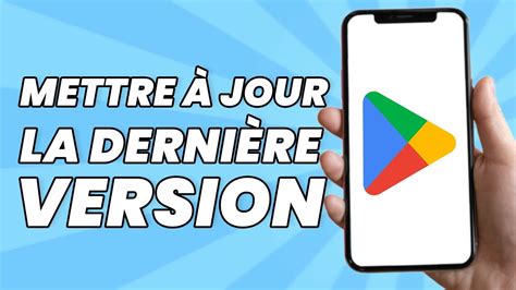 Comment Mettre à Jour la Dernière Version de Google Play Store YouTube