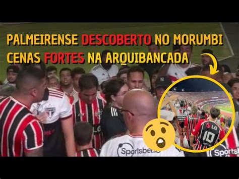 Deu Ruim Palmeirense Descoberto No Meio Da Torcida Do S O Paulo No