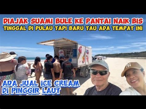 DIAJAK SUAMI BULE KE PANTAI NAIK BIS UMUM KAGET ADA MOBIL MASUK KE