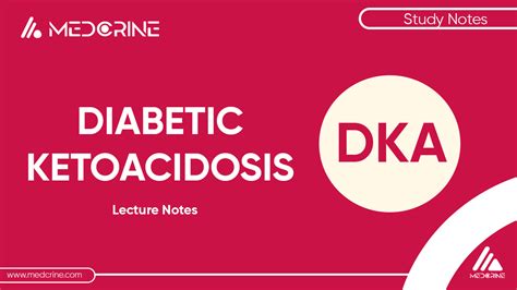 Diabetic Ketoacidosis Lecture Notes Medcrine