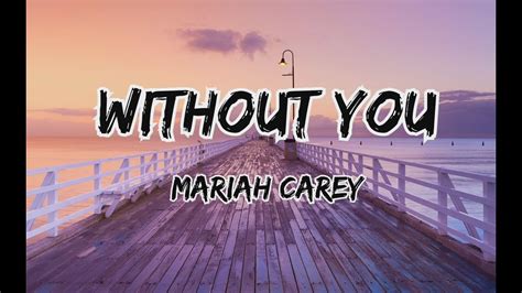 Without You Mariah Carey Lyrics YouTube