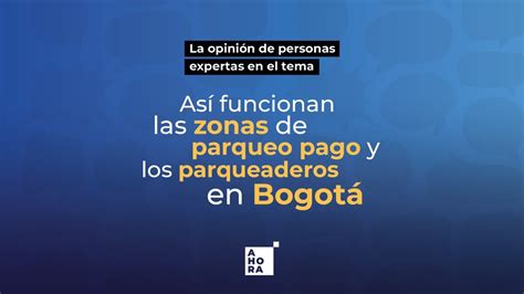 Así funcionan las zonas de parqueo pago y los parqueaderos en Bogotá l