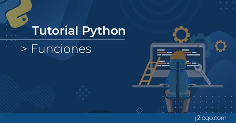 Funciones En Python Definición De Función Y Para Qué Se Utilizan