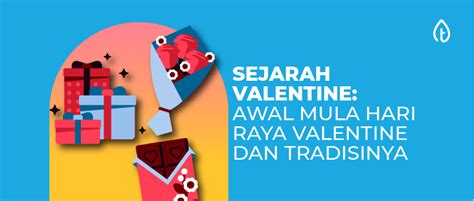 Sejarah Valentine Awal Mula Hari Raya Valentine Dan Tradisinya