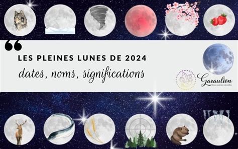 Les Pleines Lunes De 2024 Dates Noms Et Significations Garaulion