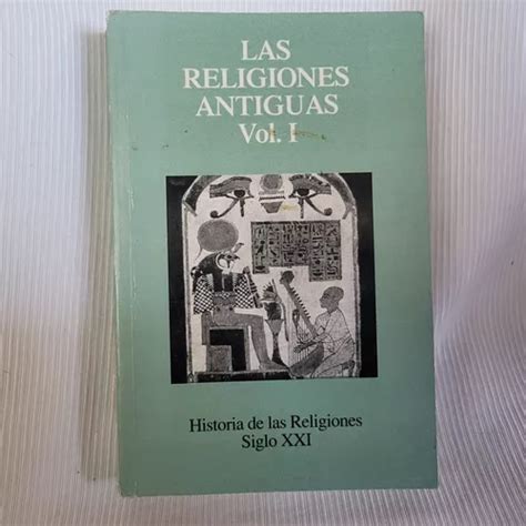 Las Religiones Antiguas Vol Historia Religiones S Xxi