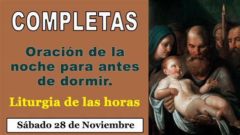 Completas de hoy Sábado 28 de Noviembre Oración de la noche para