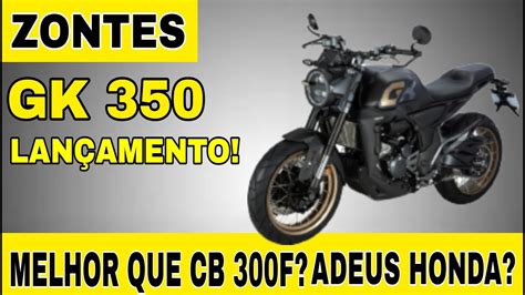 LANÇAMENTO NA GRINGA ZONTES GK 350 ADEUS CB300F TWISTER E FZ25 A