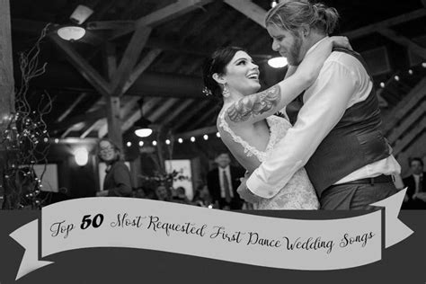 Top 50 First Dance Wedding Songs - Inspired Bride