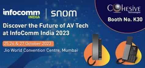 Cohesive Technologies To Exhibit With Snom Technology At InfoComm India